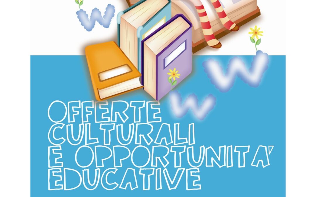 OFFERTE CULTURALI E OPPORTUNITA’ EDUCATIVE A.S. 2022/2023